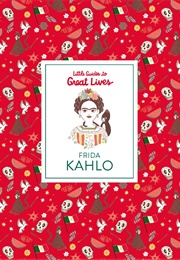 Little Guides to Great Lives: Frida Kahlo (Isabel Thomas)