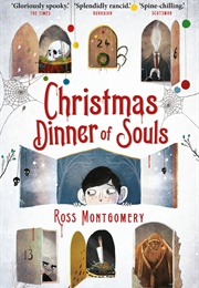 Christmas Dinner of Souls (Ross Montgomery)