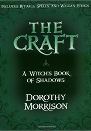 The Craft - A Witch&#39;s Book of Shadows (Dorothy Morrison)