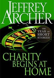 Charity Begins at Home: The Year of Short Stories - April (Jeffrey Archer)