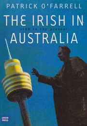 The Irish in Australia (Patrick O&#39;farrell)