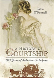 The History of Courtship (Tania O&#39;Donnell)