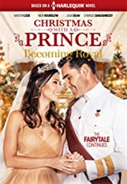 Christmas With a Prince: Becoming Royal (2019)