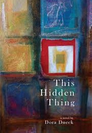 This Hidden Thing (Dora Dueck)