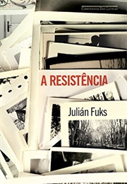 A Resistência (Julián Fuks)