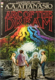 Arc of the Dream (A.A. Attanasio)