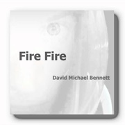 Fire Fire-David Michael Benett