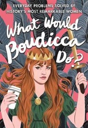 What Would Boudicca Do? (E. Foley and B. Coates)