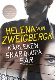 Kärleken Skär Djupa Sår (Helena Von Zweigbergk)