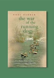 The War of the Running Dogs (Noel Barber)