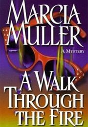 A Walk Through the Fire (Marcia Muller)