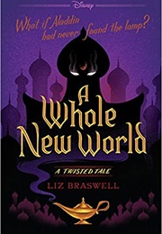 A Whole New World (Liz Braswell)