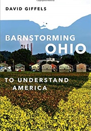 Barnstorming Ohio to Understand America (David Giffels)