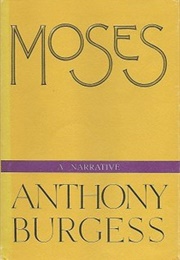 Moses: A Narrative (Anthony Burgess)