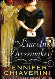 Mrs. Lincoln&#39;s Dressmaker (Jennifer Chiaverini)