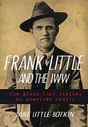 Frank Little and the IWW (Jane Little Botkin)