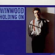 Holding on - Steve Winwood