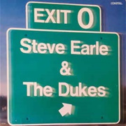 Steve Earle &amp; the Dukes - Exit 0