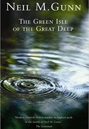 The Green Isle of the Great Deep (Neil Gunn)