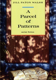 A Parcel of Patterns (Jill Paton Walsh)