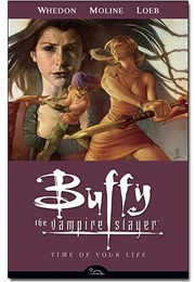Buffy the Vampire Slayer: Time of Your Life (Season 8, Volume 4) (Joss Whedon)