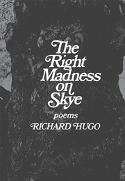 The Right Madness on Skye (Richard Hugo)