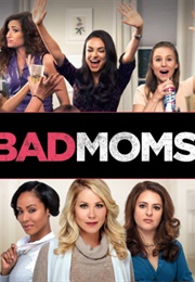 Bad Moms (2016)