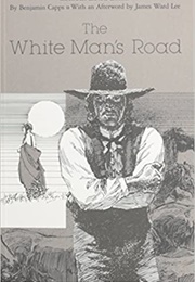 The White Man&#39;s Road (Benjamin Capps)