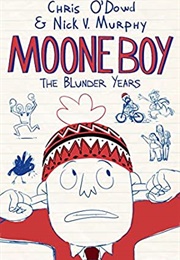 Moone Boy: The Blunder Years (Chris O&#39;Dowd)