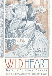 Wild Heart: Natalie Clifford Barney and the Decadence of Literary Paris (Suzanne Rodriguez)