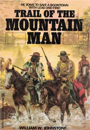 Trail of the Mountain Man (William W. Johnstone)