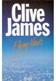 Flying Visits (Clive James)