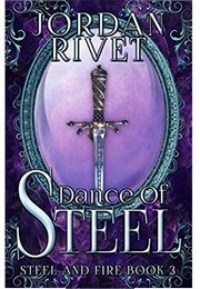 Dance of Steel (Jordan Rivet)