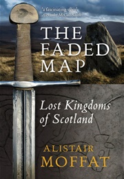 The Faded Map (Alistair Moffat)