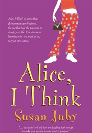 Alice, I Think (Susan Juby)