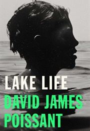 Lake Life (David James Poissant)