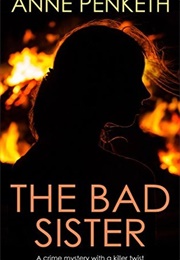 The Bad Sister (Anne Penketh)