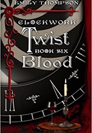 Clockwork Twist Blood (Emily Thompson)