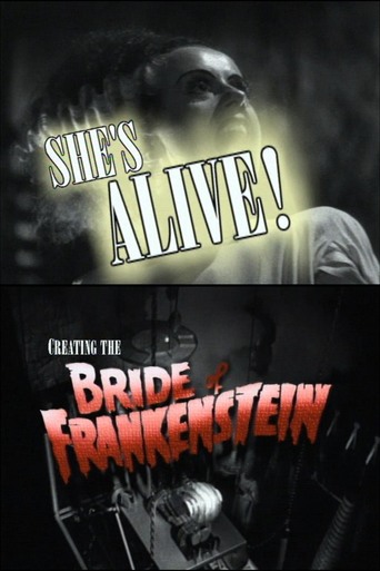 She&#39;s Alive! Creating the Bride of Frankenstein (1999)