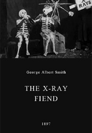 The X-Ray Fiend (1897)