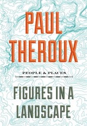 Figures in a Landscape (Paul Theroux)