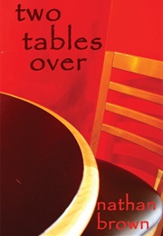 Two Tables Over (Nathan Brown)