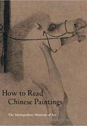 How to Read Chinese Paintings (Maxwell Hearn)