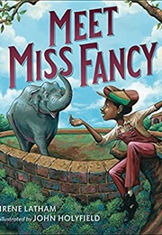 Meet Miss Fancy (Irene Latham)