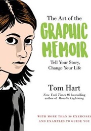 The Art of the Graphic Memoir (Tom Hart)