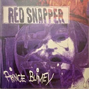 Red Snapper - Prince Blimey