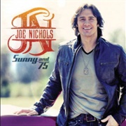 Sunny and 75 - Joe Nichols