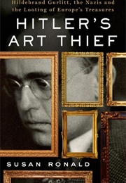 Hitler&#39;s Art Thief (Susan Ronald)