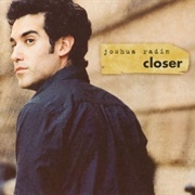 Closer - Joshua Radin