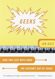 Geeks: How Two Lost Boys Rode the Internet Out of Idaho (Jon Katz)